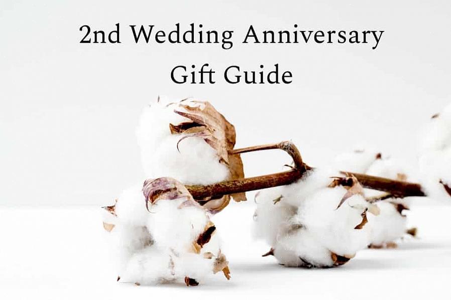 Den tradisjonelle gaven til andre jubileum er noe laget av bomull